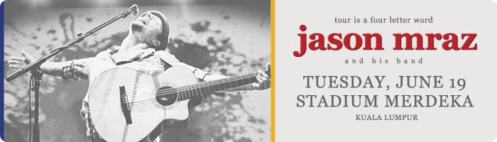 Promo Poster for Stage Plan for Jason Mraz “Tour Is A Four Letter Word” World Tour concert LIVE in Malaysia Promo Poster for Stage Plan for Jason Mraz “Tour Is A Four Letter Word” World Tour concert LIVE in Malaysia