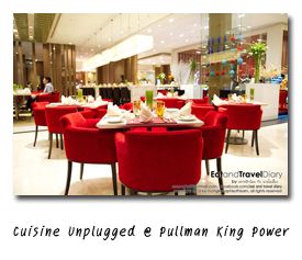 Cuisine Unplugged @ Pullman Bangkok King Power Hotel